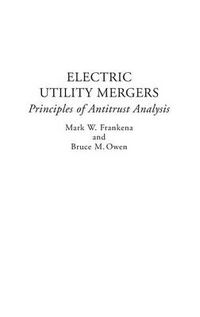 Cover image for Electric Utility Mergers: Principles of Antitrust Analysis