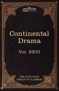 Cover image for Continental Drama: The Five Foot Shelf of Classics, Vol. XXVI (in 51 Volumes)