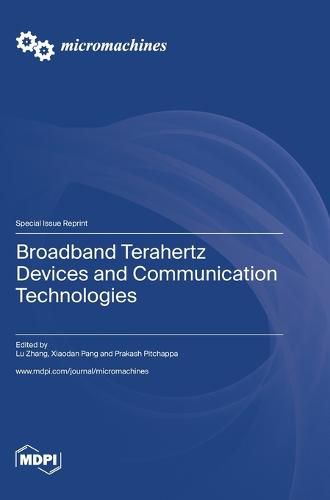 Broadband Terahertz Devices and Communication Technologies