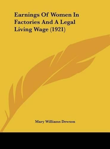 Cover image for Earnings of Women in Factories and a Legal Living Wage (1921)