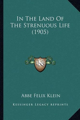 In the Land of the Strenuous Life (1905) in the Land of the Strenuous Life (1905)