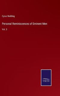 Cover image for Personal Reminiscences of Eminent Men: Vol. 3