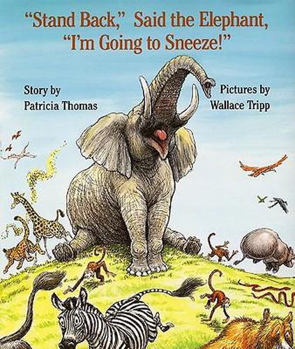 Cover image for Stand Back, Said the Elephant, I'm Going to Sneeze!