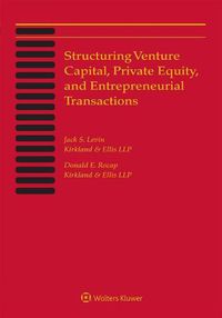 Cover image for Structuring Venture Capital, Private Equity and Entrepreneurial Transactions: 2018 Edition