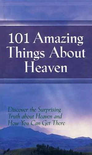 Cover image for 101 Amazing Things About Heaven