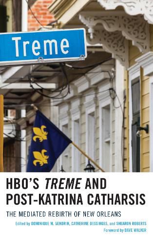 Cover image for HBO's Treme and Post-Katrina Catharsis: The Mediated Rebirth of New Orleans