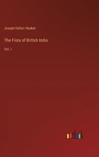 Cover image for The Flora of British India