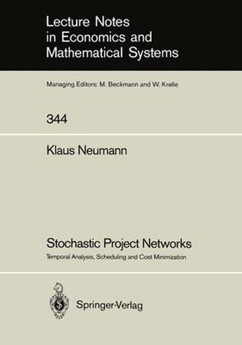 Stochastic Project Networks: Temporal Analysis, Scheduling and Cost Minimization