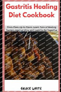Cover image for Gastritis Healing Diet Cookbook