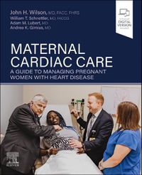 Cover image for Maternal Cardiac Care: A Guide to Managing Pregnant Women with Heart Disease