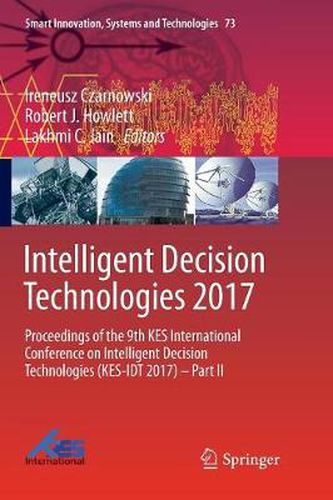 Intelligent Decision Technologies 2017: Proceedings of the 9th KES International Conference on Intelligent Decision Technologies (KES-IDT 2017) - Part II