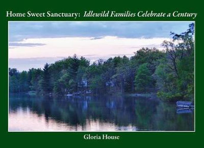 Cover image for Home Sweet Sanctuary: Idlewild Families Celebrate a Century