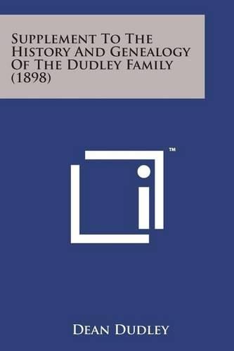 Cover image for Supplement to the History and Genealogy of the Dudley Family (1898)