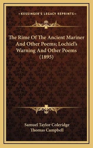 The Rime of the Ancient Mariner and Other Poems; Lochiel's Warning and Other Poems (1895)