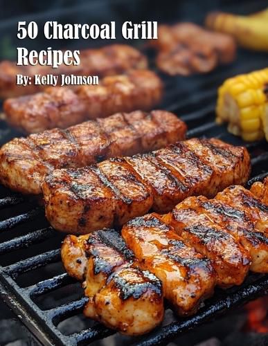 Cover image for 50 Charcoal Grill Recipes
