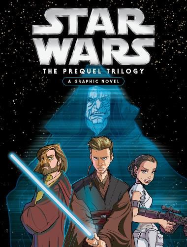 Cover image for Star Wars: The Prequel Trilogy: A Graphic Novel