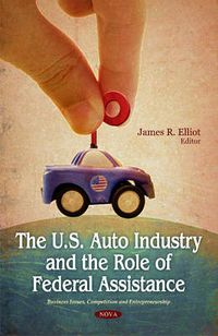 Cover image for U.S. Auto Industry & the Role of Federal Assistance