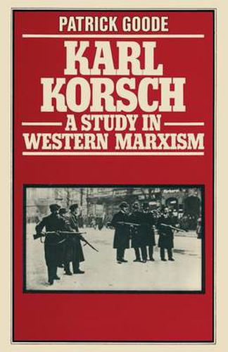 Karl Korsch: A Study in Western Marxism