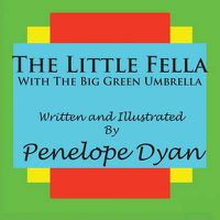 Cover image for The Little Fella With The Big Green Umbrella