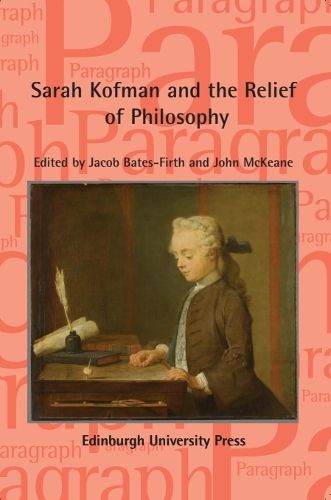 Cover image for Sarah Kofman and the Relief of Philosophy: Paragraph, Volume 44, Issue 1