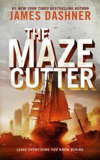 Cover image for The Maze Cutter: A Maze Runner Novel