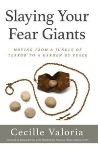 Cover image for Slaying Your Fear Giants: Moving from a Jungle of Terror to a Garden of Peace