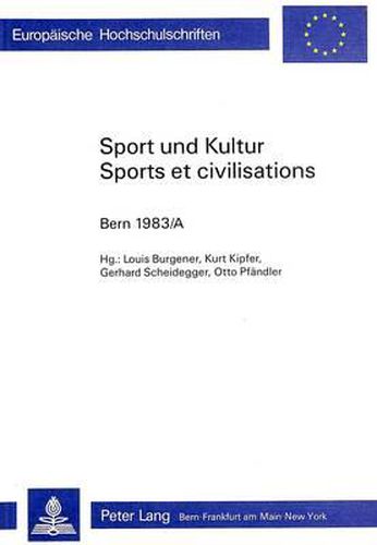 Sport Und Kultur / Sports Et Civilisations: Berne 1983/A