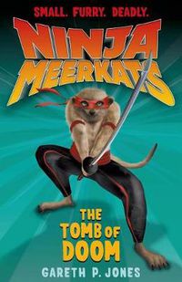 Cover image for Ninja Meerkats (#5): The Tomb of Doom