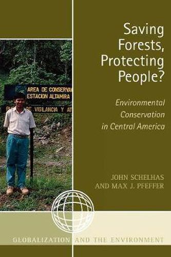 Cover image for Saving Forests, Protecting People?: Environmental Conservation in Central America