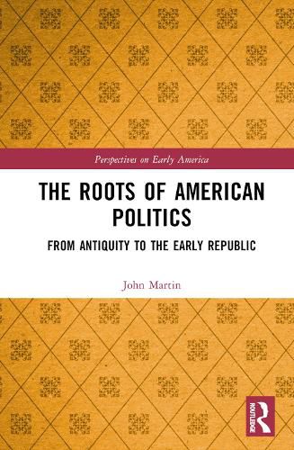 The Roots of American Politics