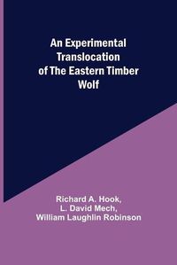 Cover image for An Experimental Translocation of the Eastern Timber Wolf