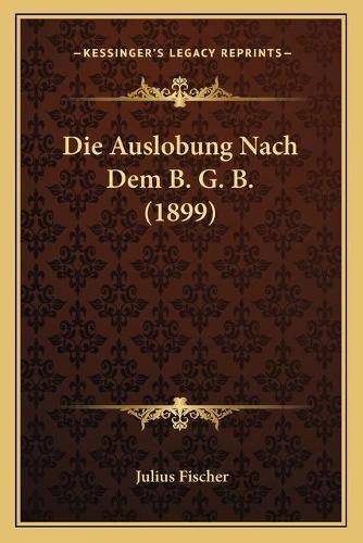 Die Auslobung Nach Dem B. G. B. (1899)