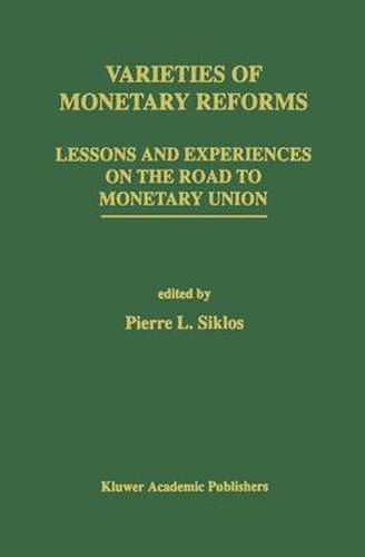 Varieties of Monetary Reforms: Lessons and Experiences on the Road to Monetary Union