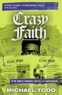 Cover image for Crazy Faith Study Guide plus Streaming Video: It's Only Crazy Until It Happens