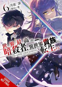 Cover image for The World's Finest Assassin Gets Reincarnated in Another World as an Aristocrat, Vol. 6 light novel