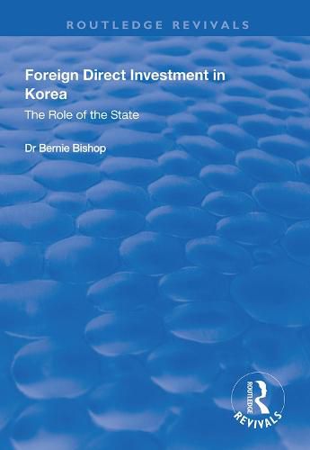 Cover image for Foreign Direct Investment in Korea: The Role of the State