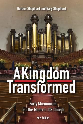 Cover image for A Kingdom Transformed: Early Mormonism and the Modern LDS Church