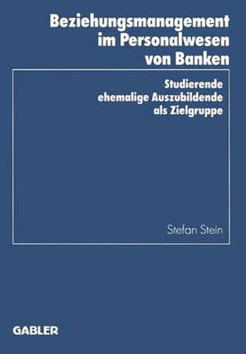 Cover image for Beziehungsmanagement Im Personalwesen Von Banken: Studierende Ehemalige Auszubildende ALS Zielgruppe