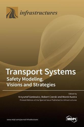 Transport Systems: Safety Modeling, Visions and Strategies