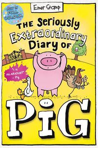 Cover image for The Seriously Extraordinary Diary of Pig: Colour Edition