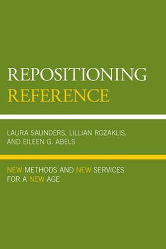 Cover image for Repositioning Reference: New Methods and New Services for a New Age