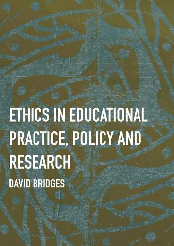 Cover image for Ethics in Educational Practice, Policy and Research