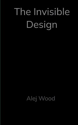 Cover image for The invisible Design (Edition1st)