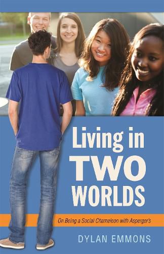 Cover image for Living in Two Worlds: On Being a Social Chameleon with Asperger's