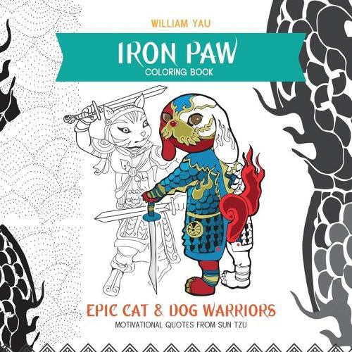 Cover image for Iron Paw Coloring Book: Epic cat and dog warriors. Motivational quotes from Sun Tzu.