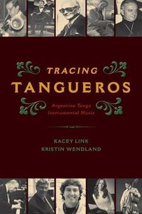 Cover image for Tracing Tangueros: Argentine Tango Instrumental Music