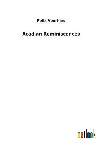 Cover image for Acadian Reminiscences