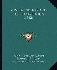 Cover image for Mine Accidents and Their Prevention (1912)