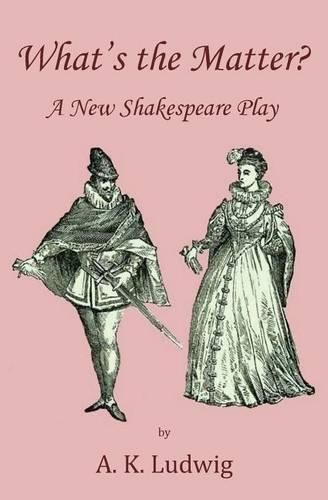 Cover image for What's the Matter? A New Shakespeare Play