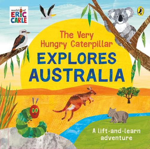 Cover image for The Very Hungry Caterpillar Explores Australia